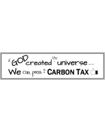 God Created the Universe Pass Carbon Tax - 3.5x11in - White - Bumper Sticker