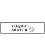 Hug Your Mother Earth - 3.5x11in - White - Bumper Sticker