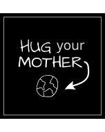 Hug Your Mother Earth Sticker - 3.5in - Black -Square