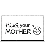 Hug Your Mother Global Warming Sticker - 3X5 - White