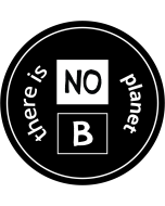 There is No Planet B Sticker Curved Text - 3in - Black - Circle