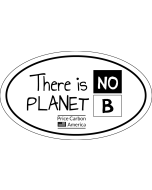 There is No Planet B Sticker - 6x3.5in - White - Oval