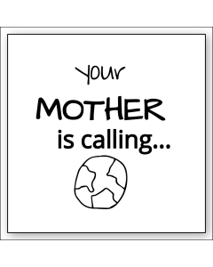 Your Mother is Calling Sticker - 3.5in - White -Square