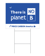 There Is No Planet B Price Carbon Yard Sign - 16x21 - Blue