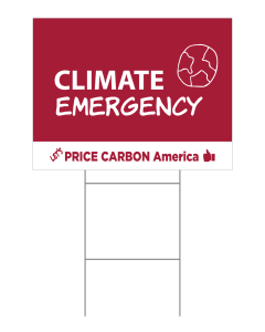 Climate Emergency Price Carbon America Yard Sign - 16x21 - Red