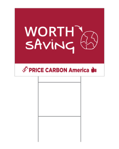 Worth Saving the Earth Price Carbon Yard Sign - 16x21 - Red