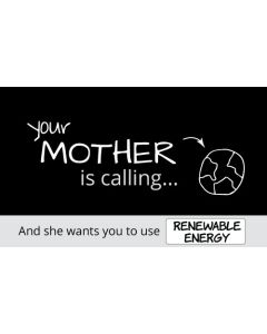 Your Mother is Calling and She Wants Renewable Energy Sticker - 3X5 - Black